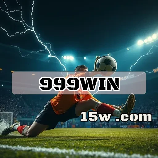 999win: A Revolução nas Apostas Esportivas que Você Esperava!